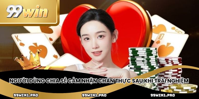 Người dùng chia sẻ cảm nhận chân thực sau khi trải nghiệm