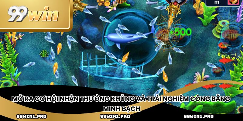Mở ra cơ hội nhận thưởng khủng và trải nghiệm công bằng minh bạch