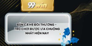 Bắn Cá H5 Đổi Thưởng - Trò Chơi Được Ưa Chuộng Nhất Hiện Nay