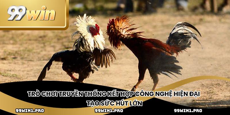 Trò chơi truyền thống kết hợp công nghệ hiện đại tạo sức hút lớn