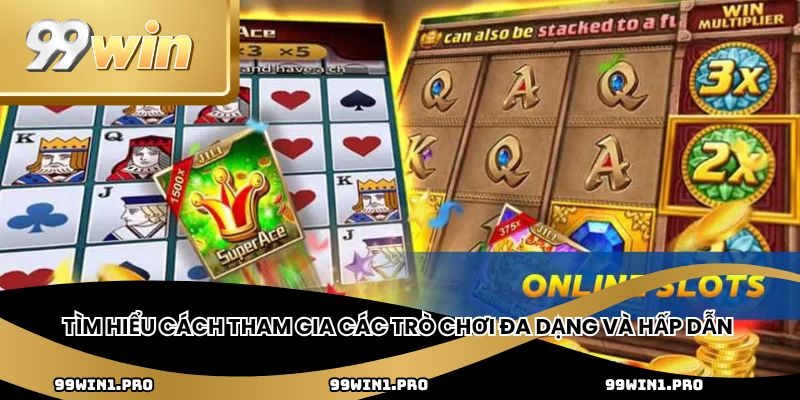 Tìm hiểu cách tham gia các trò chơi đa dạng và hấp dẫn