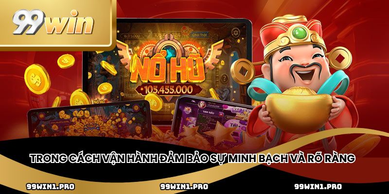 Trong cách vận hành đảm bảo sự minh bạch và rõ ràng 