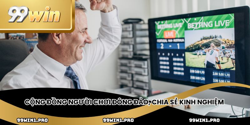 Cộng đồng người chơi đông đảo, chia sẻ kinh nghiệm