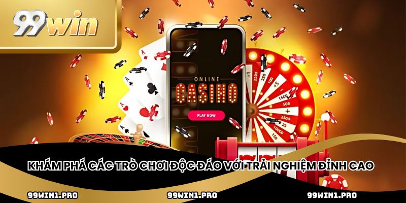 Khám phá các trò chơi độc đáo với trải nghiệm đỉnh cao 