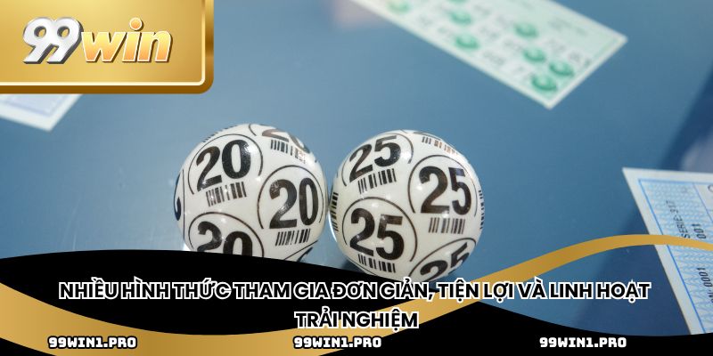 Nhiều hình thức tham gia đơn giản, tiện lợi và linh hoạt trải nghiệm
